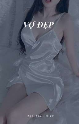 Vợ Đẹp - Mike 