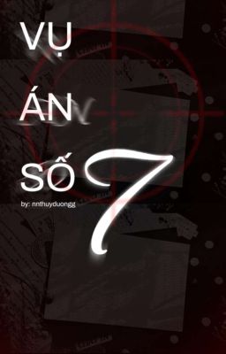 Vụ án số 7