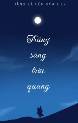 [Xuyên Không - Game thực tế ảo] Trăng Sáng Trời Quang 