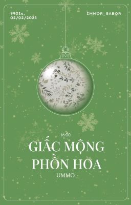[ 𐙚 9901 ; 16:00 | giấc mộng phồn hoa ]