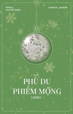 [ 𐙚 9901 ; 21:00 | phù du phiếm mộng ]