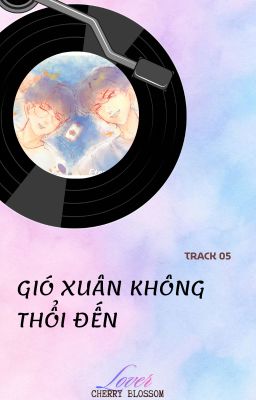 『𝙻𝙾𝚅𝙴𝚁 ˚˖𓍢ִ໋❀· 05:20』Gió xuân không thổi đến